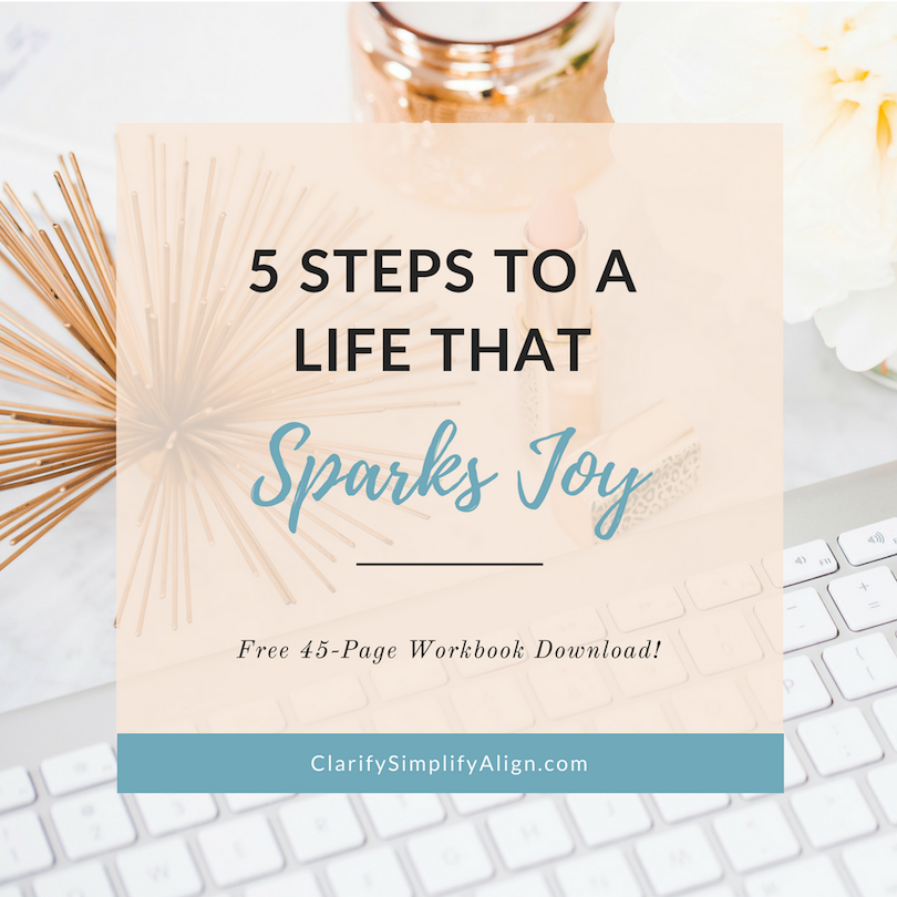 5 Steps to a Life that Sparks Joy Free Workbook Download by Clarify Simplify Align by Dr. Jessica Louie, KonMari Consultant, motivational coach, pharmacist, & educator. Clarify your why, simplify your home and wardrobe, align your work & life through well-being and burnout prevention and advocacy. Champion of the Start with Why movement by Simon Sinek & KonMari by Marie Kondo. Life Sparks Joy in Los Angeles, Salt Lake City, Brookfield, & Milwaukee in-home coaching/consulting plus virtual coaching available.