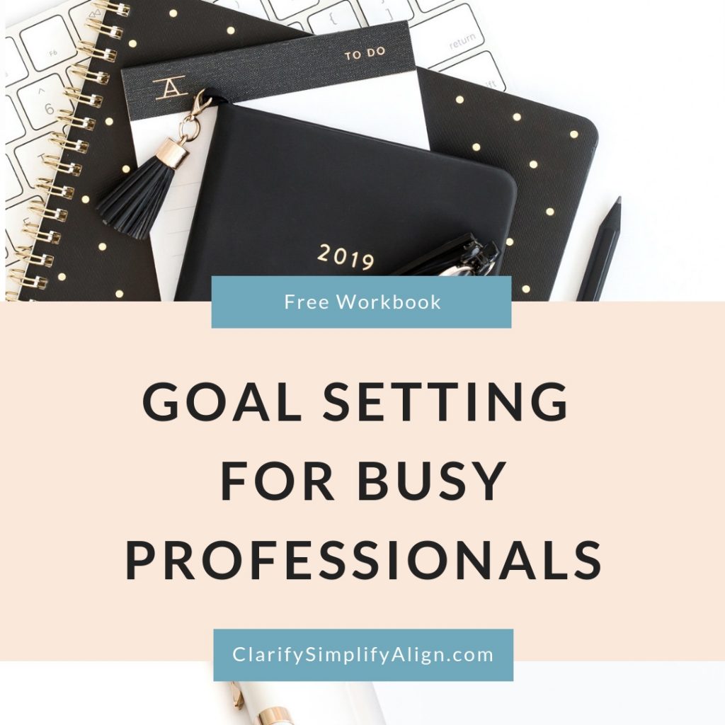 Goal setting for busy professionals and healthcare professionals to prevent burnout. FREE goal setting workbook 2019. The Burnout Doctor by Dr. Jessica Louie, KonMari Clarify Simplify Align. 