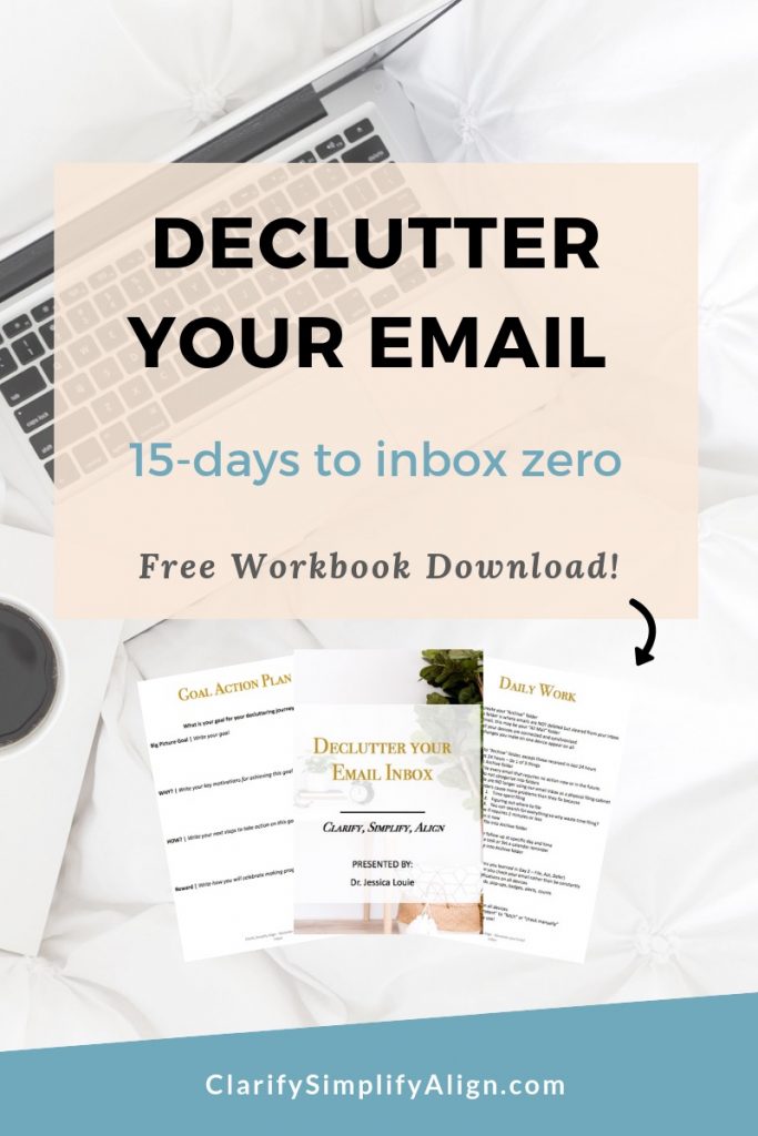 How to stop email overload, 15 days to email inbox zero, Declutter your Email free Download Workbook by Declutter Coach and Burnout Coach, Dr. Jessica Louie of Clarify Simplify Align. Certified KonMari Consultant Los Angeles Pasadena SLC, Wisconsin. KonMari your email inbox