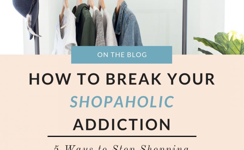 How to stop shopping for awhile and how to break your shopaholic addiction and save money by Dr. Jessica Louie of Clarify Simplify Align. Simplify and minimalism coach and Certified KonMari Consultant Pasadena Los Angeles Salt Lake City Brookfield Miliwuakee.