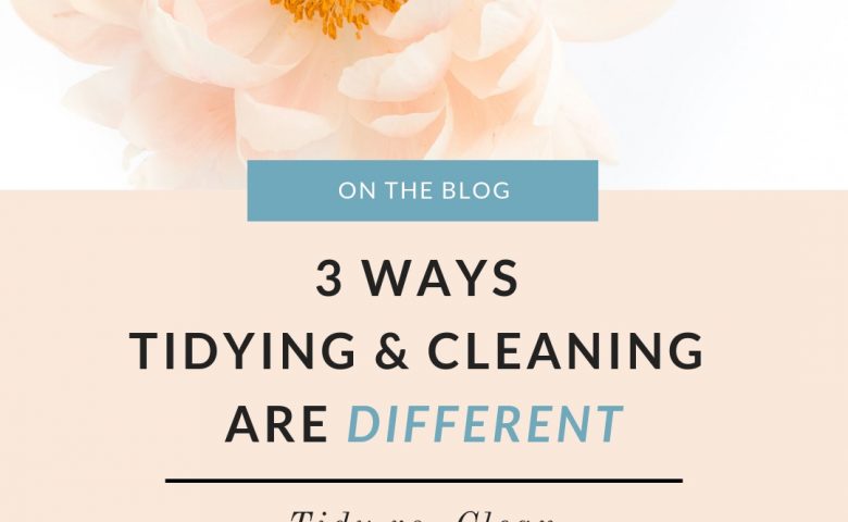 Tidy vs. Clean with 3 ways tidying and cleaning are different and why it matters | KonMari Method from Certified KonMari Consultant Pasadena Los Angeles Salt Lake City Brookfield Wisconsin, Clarify Simplify Align and Dr. Jessica Louie