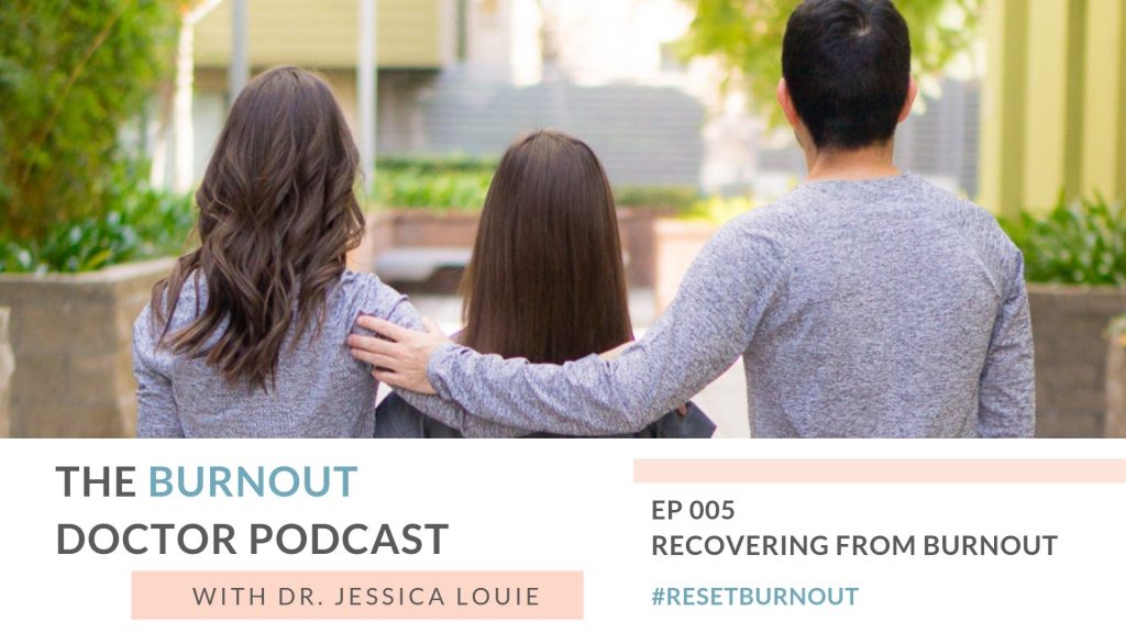 Ep 005: Recovering from burnout first steps back to you, The Burnout Doctor Podcast, a podcast hosted by Dr. Jessica Louie, PharmD, APh, BCCCP to help pharmacists and healthcare professionals clear the clutter and reset burnout. Declutter Coach and Burnout Coach with Certified KonMari Consultant. Join for conversations on decluttering, simplifying, well-being and pharmacist burnout, physician burnout. #ResetBurnout & prevent burnout in healthcare and medicine. Women in medicine. Clarify and simplify online courses, Curate a life you love Circle Membership and one on one coaching available. Clarify Simplify Align. Happy PharmD & Happy MD living.