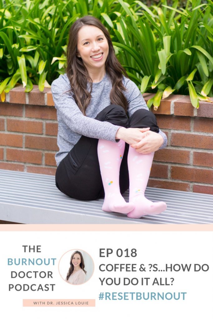 The burnout doctor podcast by Dr. Jessica Louie, pharmacist work life balance, how do you do it all? with side hustles and pharmacist job and assistant professor