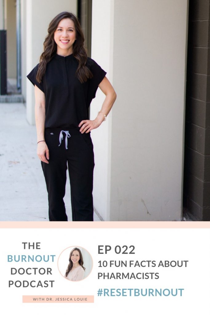 10 fun facts about pharmacists for American Pharmacists Month, The burnout doctor podcast by Dr. Jessica Louie, pharmacist work life balance, how do you do it all? with side hustles and pharmacist job and assistant professor
