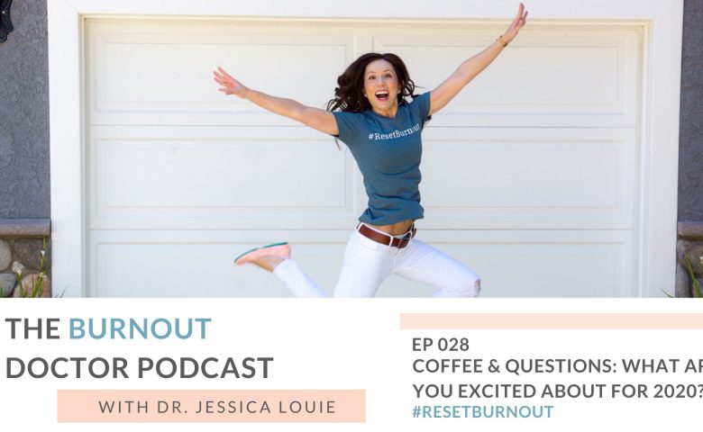 Episode 28, coffee & questions 2020 goal setting, work with me Dr. Jessica Louie Dr. Jessica Louie strategy call for burnout coaching and decluttering coach and KonMari Method Consultant. Clarify Simplify Align philosophy and coach. Planner and journal