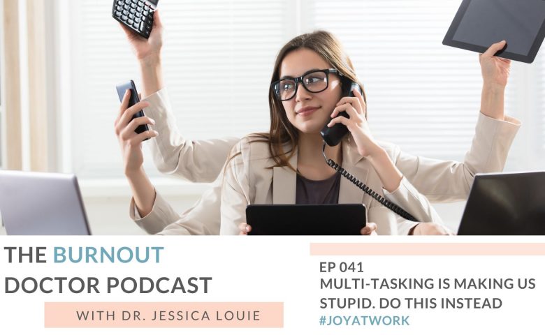 Multitasking is making us STUPID, do this instead. Stop feeling overwhelmed in healthcare and in pharmacy and burned out as pharmacists. Solo-focusing cuts through burnout and creates a mindful pause in our life. The Burnout Doctor Podcast episode 41 for pharmacist burnout coaching.