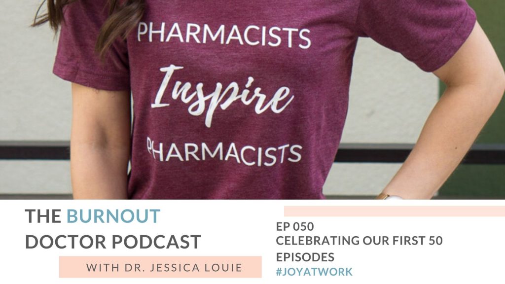 Pharmacists Inspire Pharmacists tees and community. Spark Joy in Healthcare shop. Pharmacist gifts and pharmacist burnout coaching. The Burnout Doctor Podcast celebrating our first 50 episodes together
