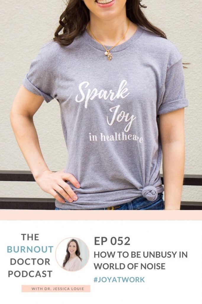 How to be unbusy in a world of noise and hurry up. Stop the overwhelm and take ownership of your time. Slow down to prevent burnout. Pharmacist burnout coaching. The Burnout Doctor Podcast.