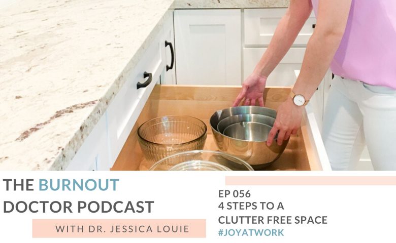 4 steps to a clutter free space home, how to maintain clutter, pharmacist burnout coaching, spark joy in healthcare community, konmari method certified consultant los angeles