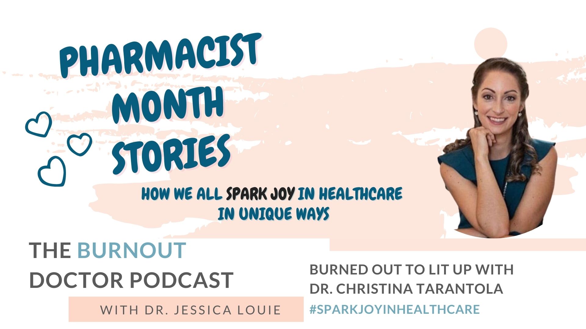 Dr. Christina Tarantola on The Burnout Doctor Podcast with Dr. Jessica Louie and Pharmacist Month Stories. Spark Joy in Healthcare. Pharmacist Burnout and side hustles