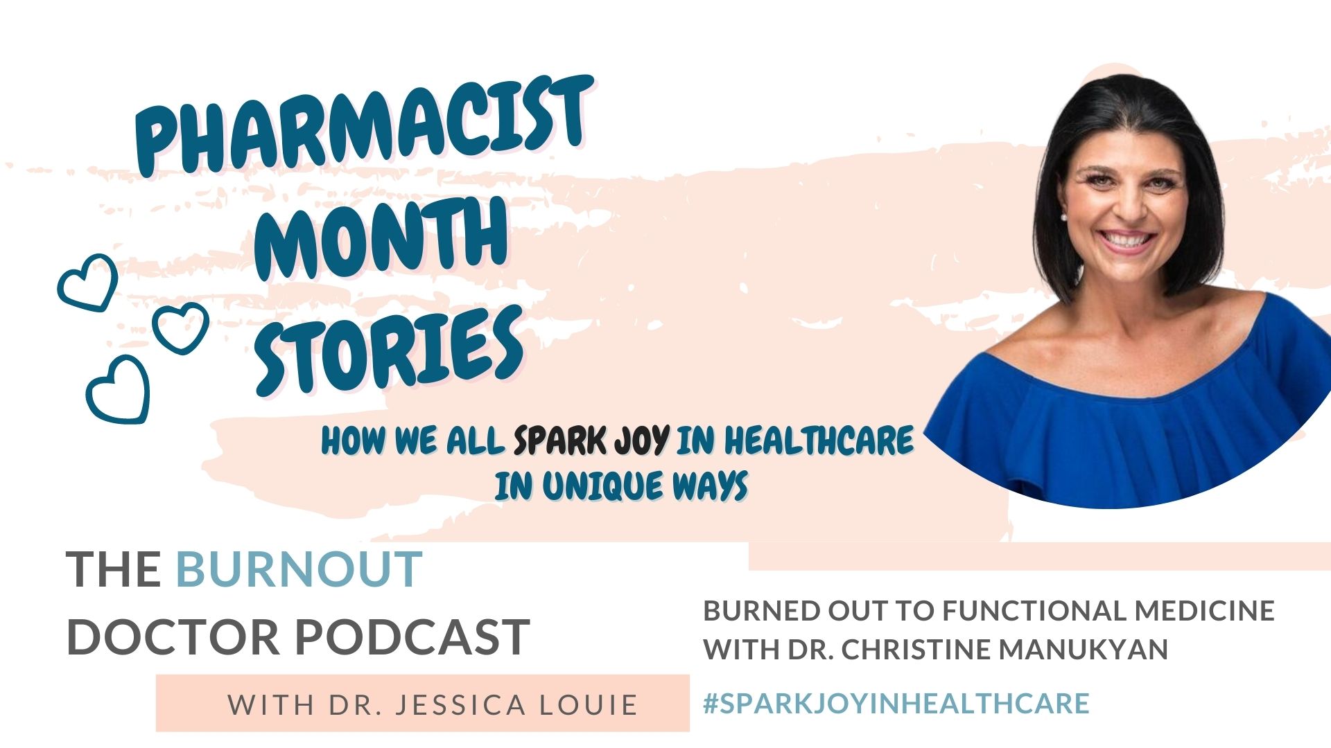 Dr. Christine Manukyan PharmD on The Burnout Doctor Podcast with Dr. Jessica Louie. Pharmacist burnout stories. Functional medicine pharmacist during Pharmacist Month.