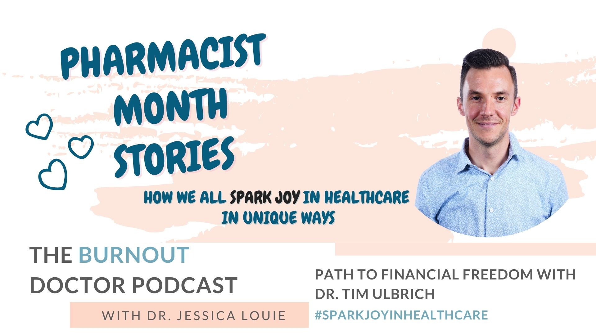 Dr. Tim Ulbrich PharmD on The Burnout Doctor Podcast with Dr. Jessica Louie. Path to financial freedom and Your Financial Pharmacist. Pharmacist Burnout stories during Pharmacists Month.