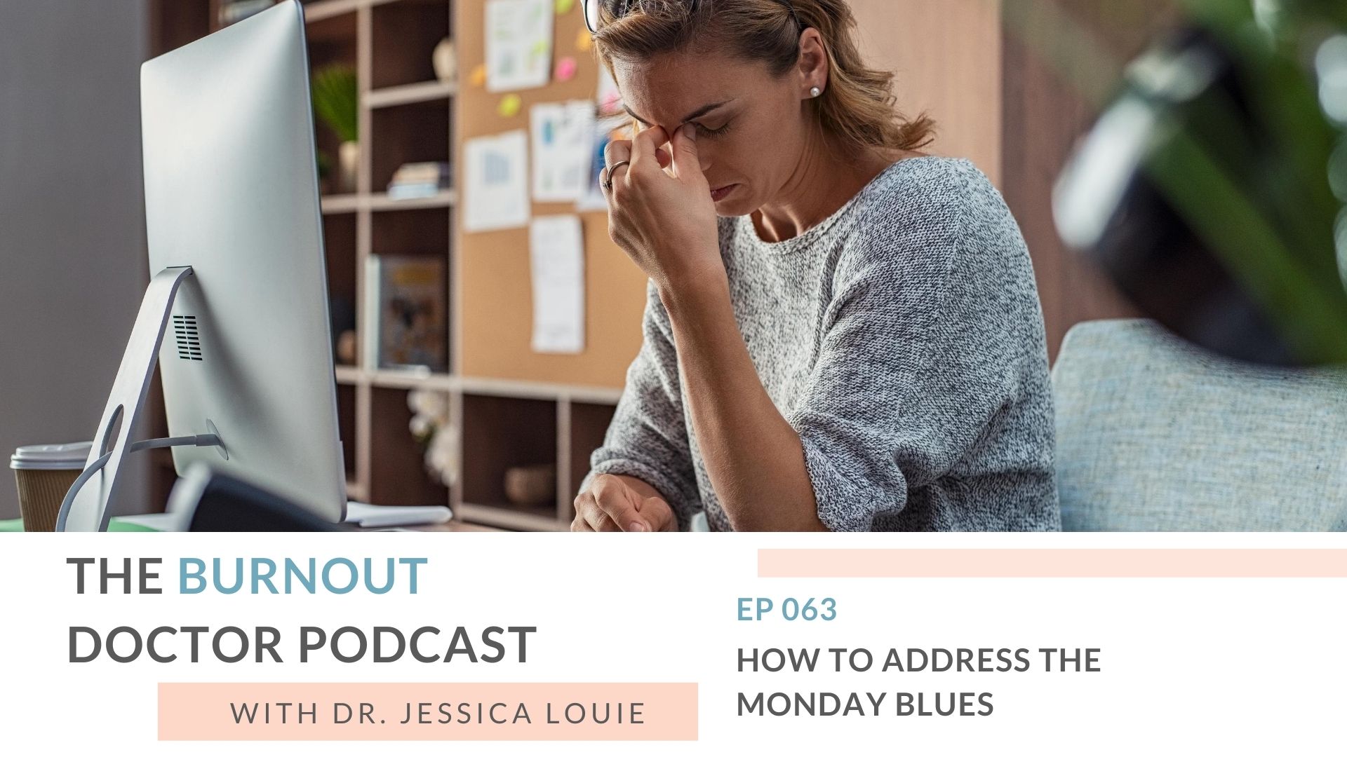 4 Steps to Addressing the Monday Blues, Dreading Monday mornings because of burnout and stress, Pharmacist burnout coaching, The Burnout Doctor Podcast by Dr. Jessica Louie and Clarify Simplify Align Method. Stop healthcare burnout. simplifying life for healthcare families.