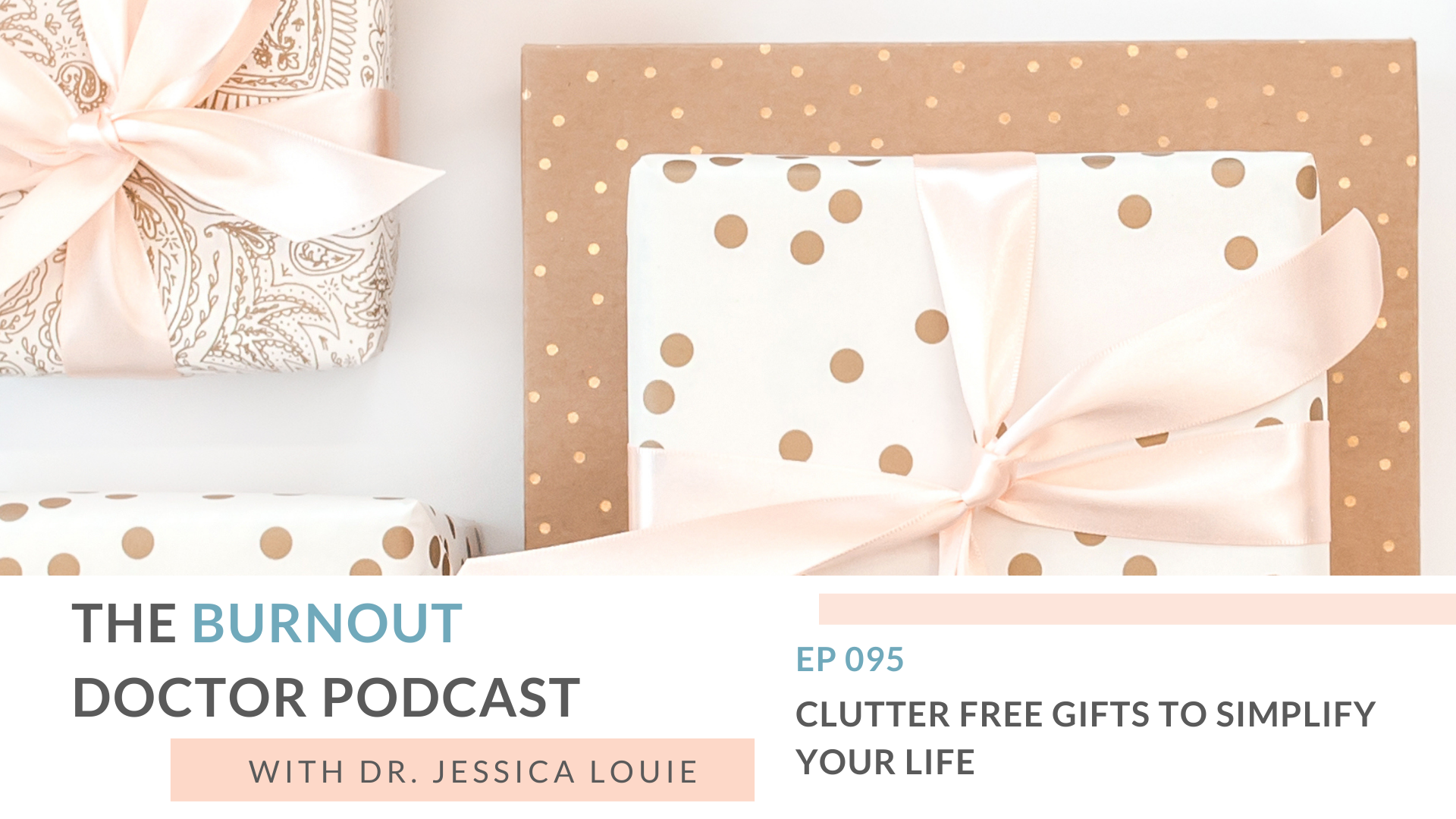 Clutter free gifts to simplify holiday season. no stuff holiday gift giving. Simplifying and decluttering the holiday season and Christmas gifts. Experience gift ideas. Consumable gift ideas. KonMari Method. Dr. Jessica Louie on The Burnout Doctor Podcast.