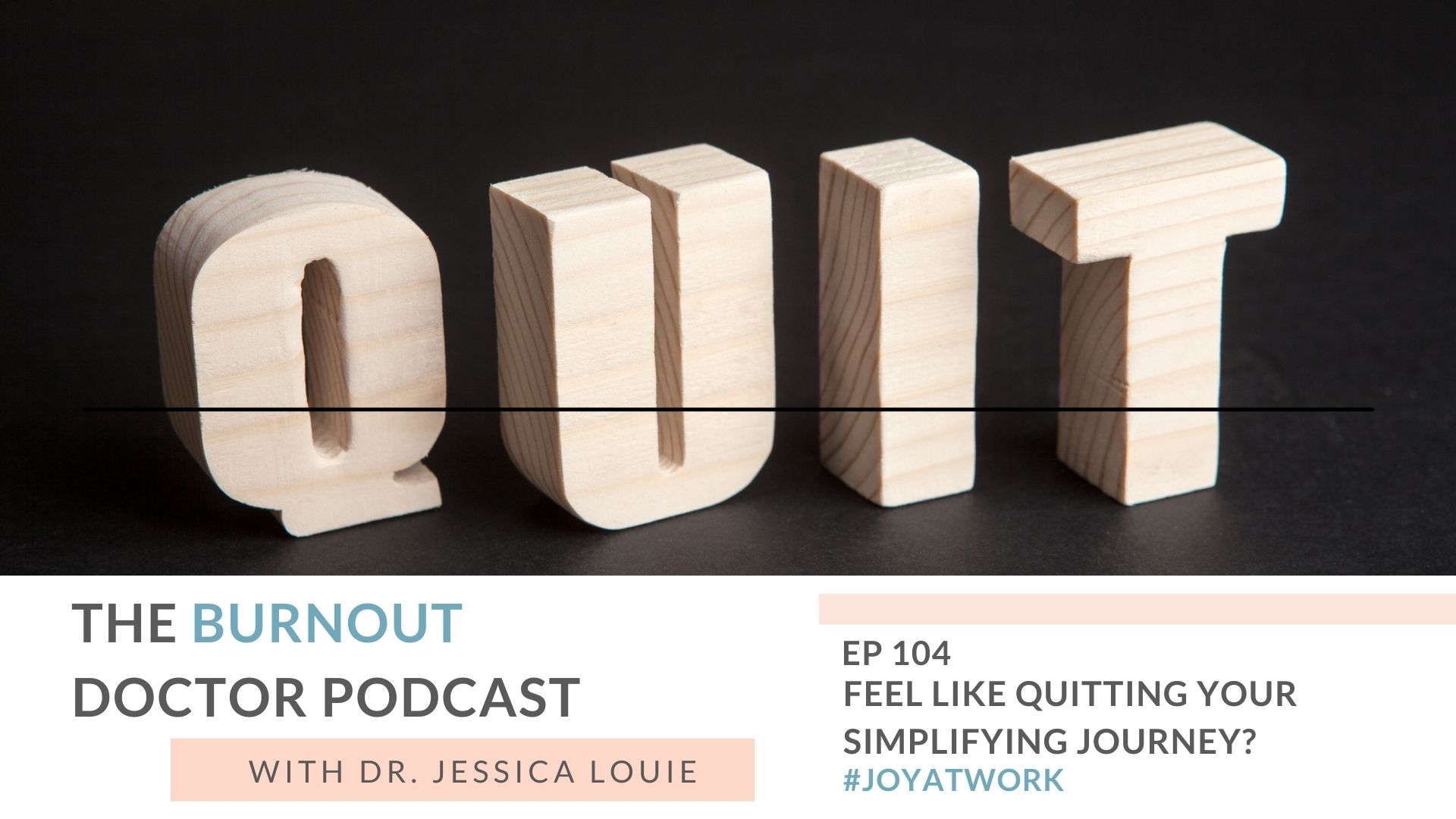 I quit the KonMari Method. What to do when you feel like quitting the KonMari Method. What to do when you feel like quitting minimalism. Simplifying journey. The Burnout Doctor Podcast. Dr. Jessica Louie.