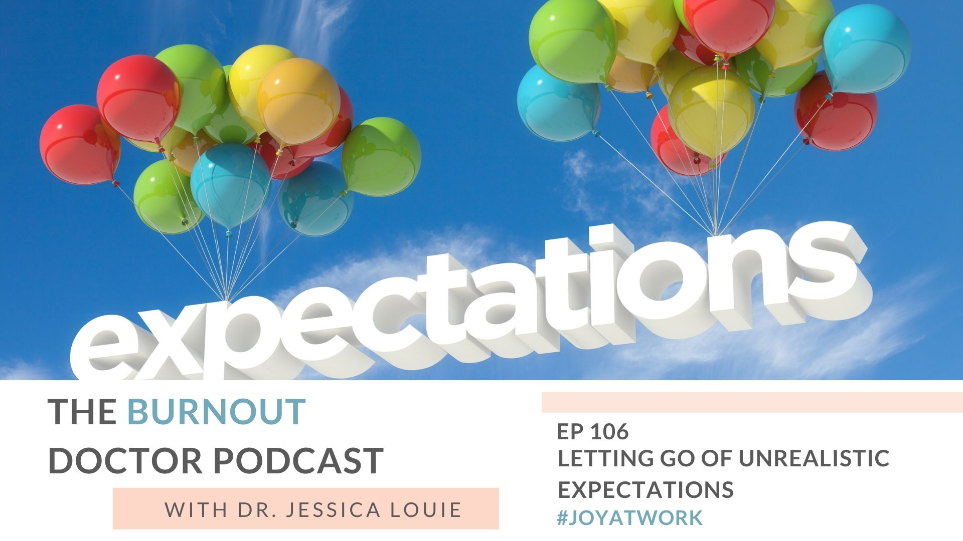 Letting go of unrealistic expectations. how to let go of unrealistic expectations. Pharmacist burnout coaching, how to prevent pharmacist burnout, healthcare burnout keynote speaker, simplifying keynote speaker. Dr. Jessica Louie. The Burnout Doctor Podcast
