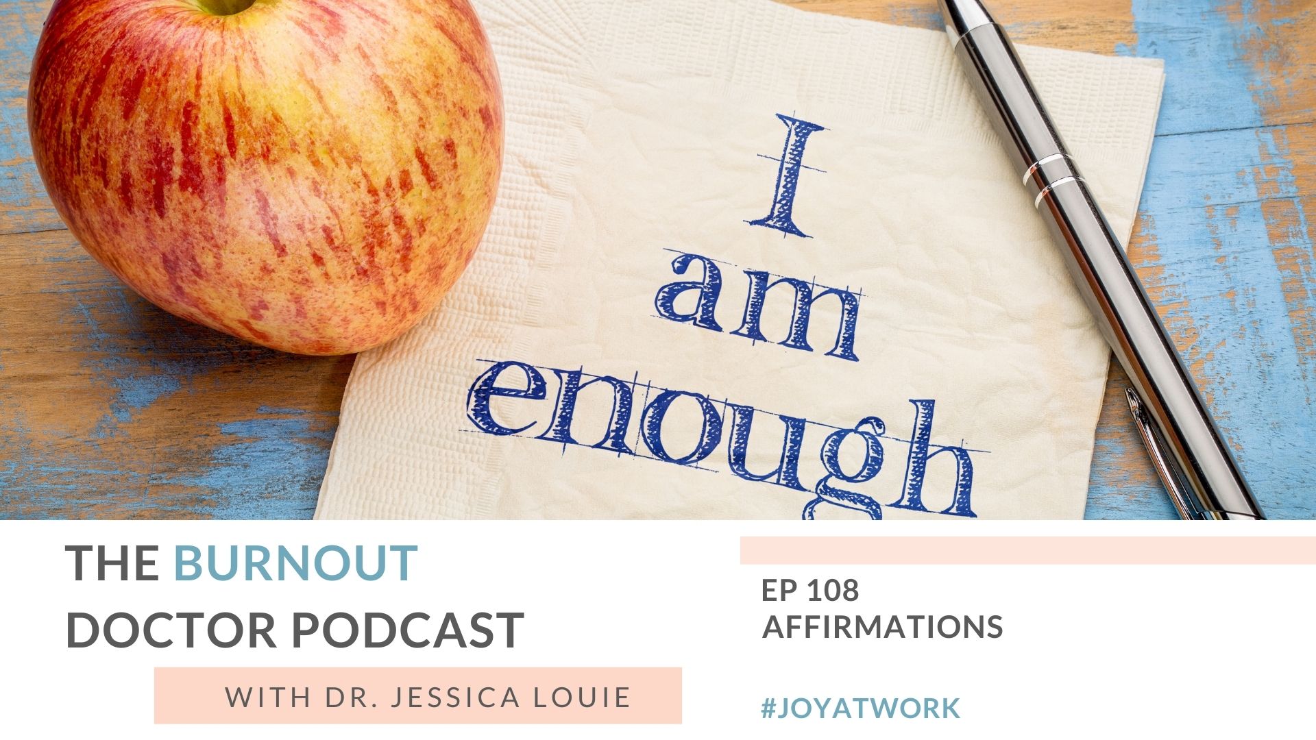 Affirmations for burnout, affirmations for pharmacist burnout, affirmations for success in healthcare, how to start daily affirmations. positive mindset and well-being by Keynote speaker Dr. Jessica Louie of The Burnout Doctor Podcast. Clarify Simplify Align