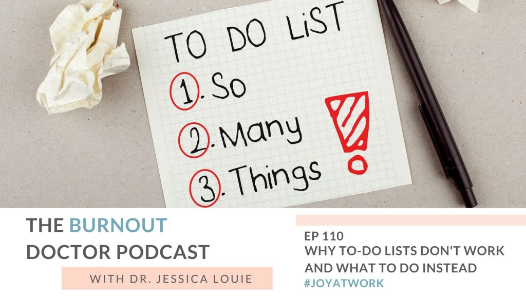 Why to-do lists don't work and what to use instead of a to-do list. Stop using to-do lists. Stop the productivity hacks and be proactive in life. The Burnout Doctor Podcast. Pharmacist burnout help and coaching. 