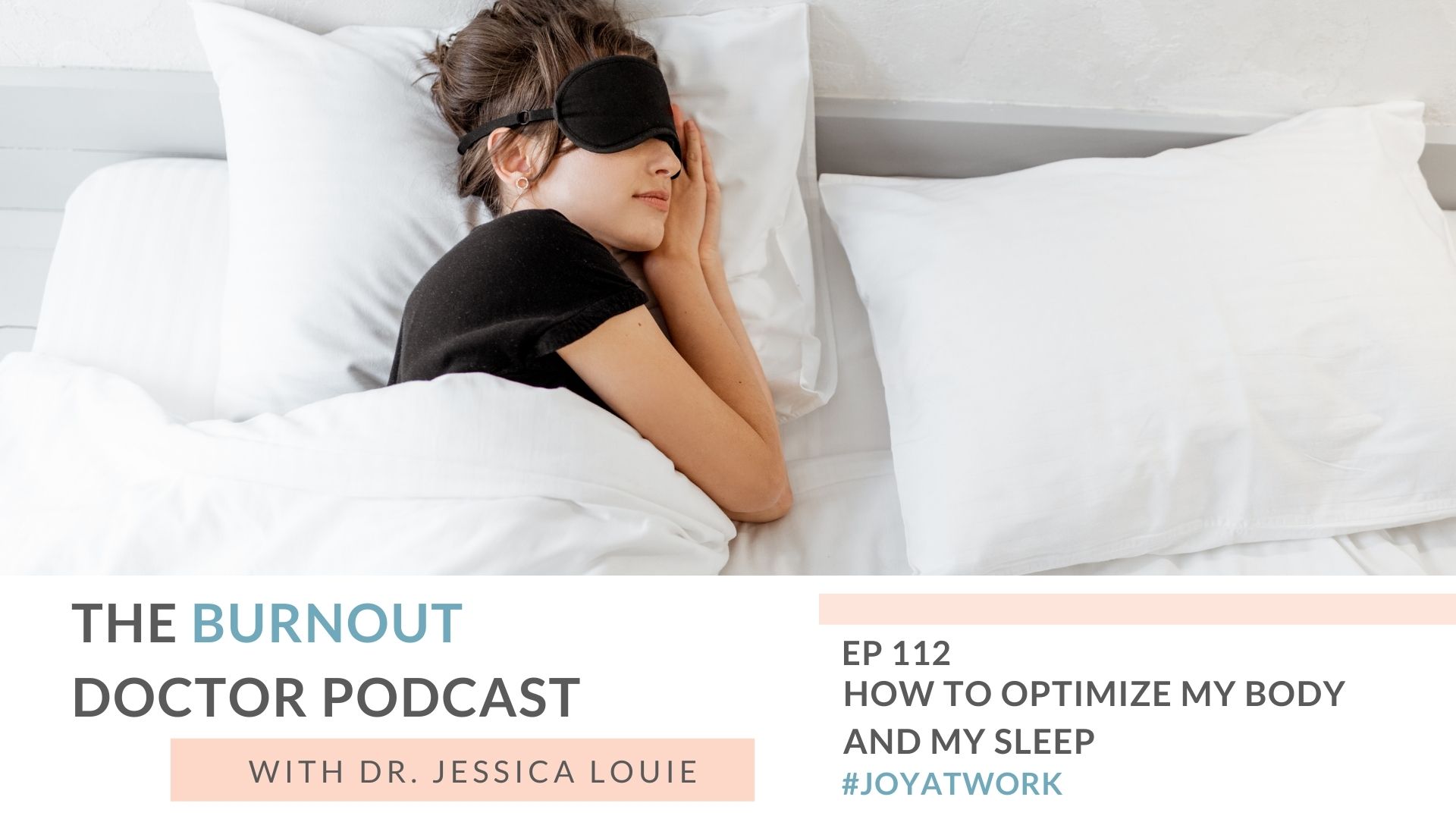 How to optimize body and sleep for burnout prevention and sleep for burnout help. Pharmacist burnout coaching. The Burnout Doctor Podcast by Dr. Jessica Louie. How sleep helps burnout. Why we Sleep by Matthew Walker PhD.
