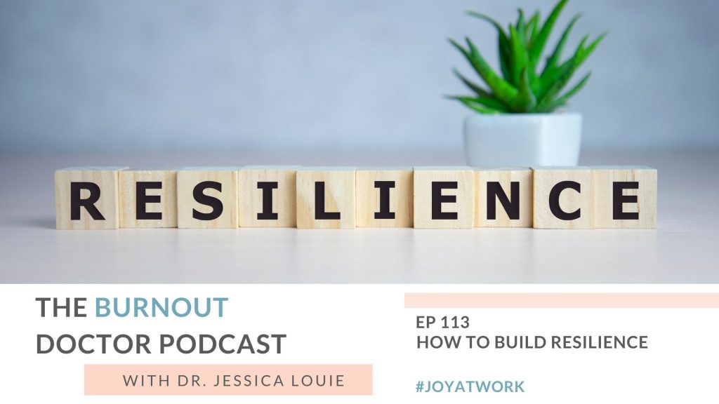 How to build resilience to help with burnout. Pharmacist burnout help and pharmacist burnout coaching. Resiliency and burnout. The Burnout Doctor Podcast by Dr. Jessica Louie.