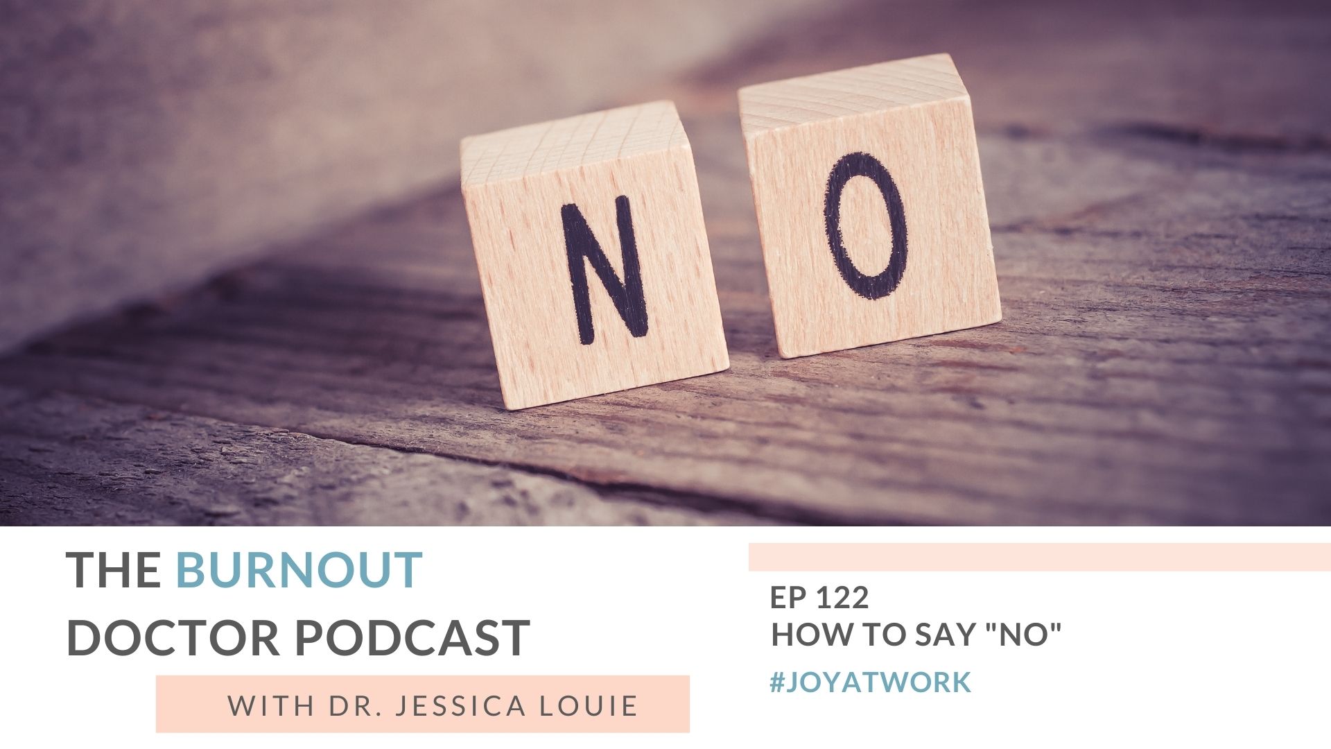 How to say NO with grace and confidence. How to avoid decision fatigue. How to be an action taker decision maker. Mental load and burnout. Mental clutter and burnout. The Burnout Doctor Podcast with Dr. Jessica Louie