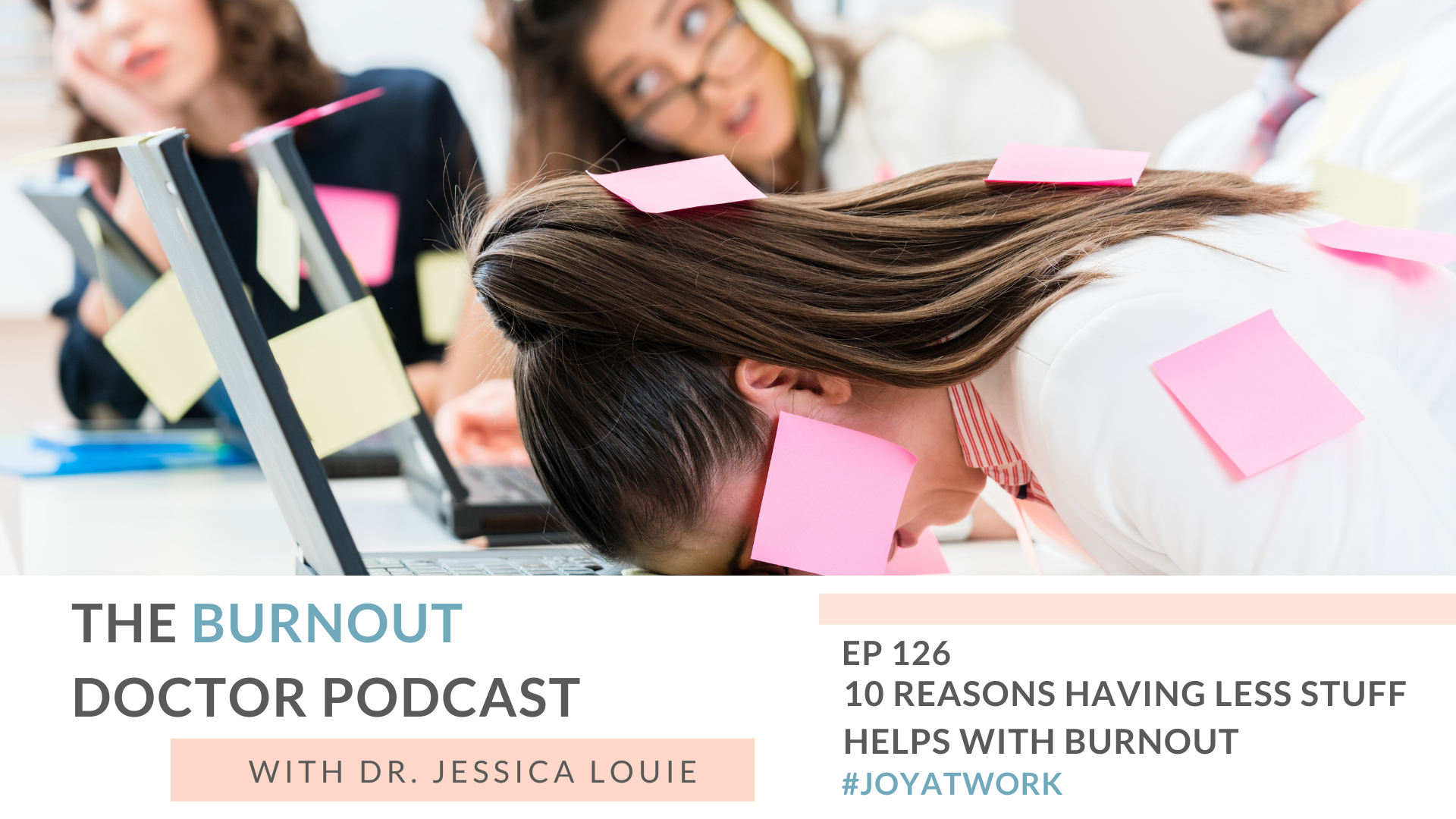 10 reasons having less stuff helps with burnout, stress and depression. minimalism and stress. minimalism and burnout. The Burnout Doctor Podcast. KonMari Method.