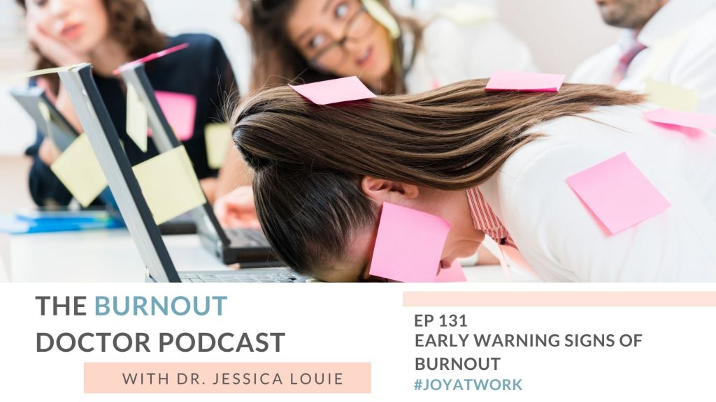 How do I know if I'm burned out? What are early warning signs of burnout? First signs of burnout in healthcare and pharmacy. Pharmacist burnout help. The Burnout Doctor Podcast with Dr. Jessica Louie. Keynote speaker on burnout and simplifying and clutter. 