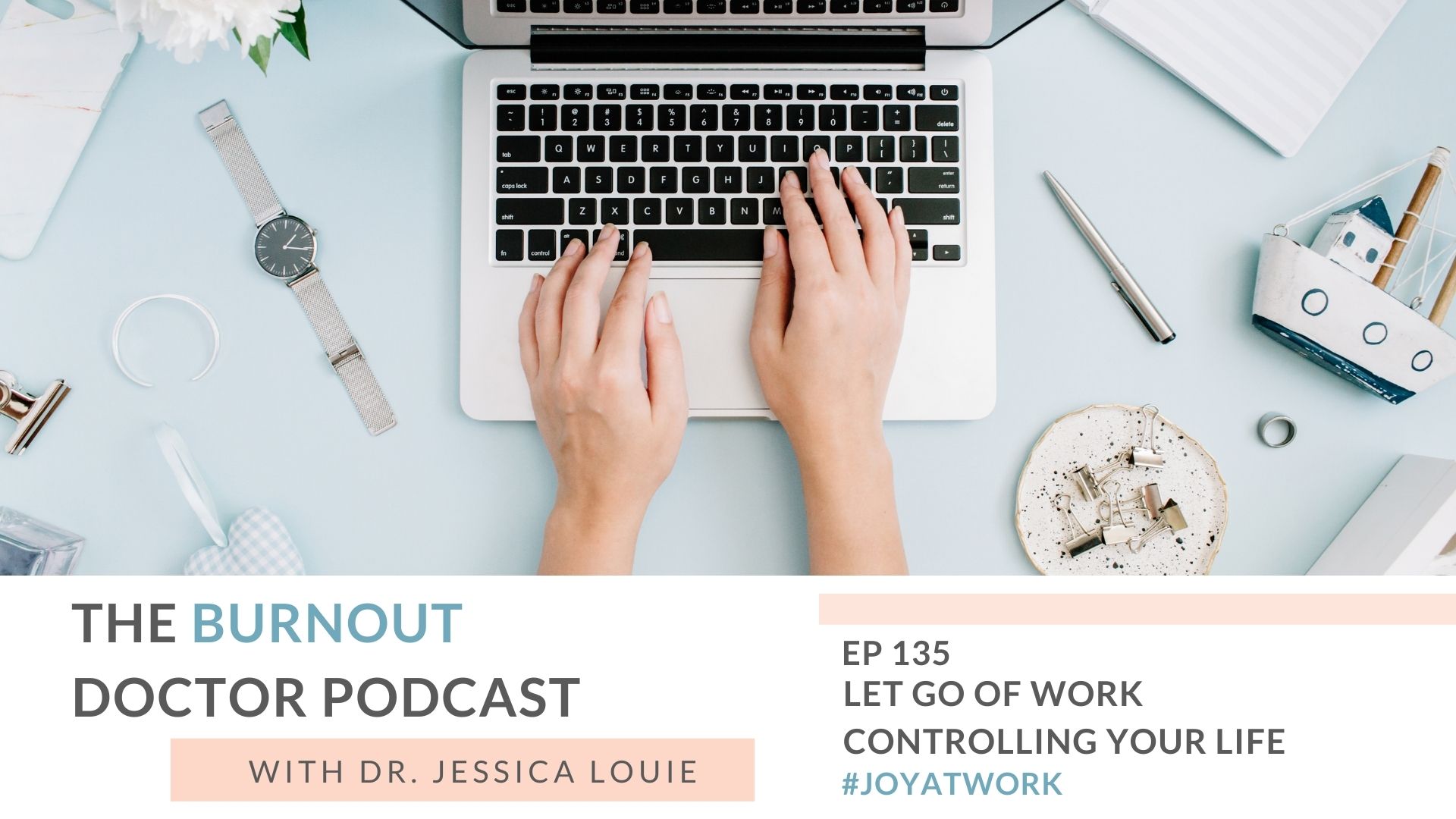 Stop letting work control your life. Let go of work controlling your life. Stop being on 24 hours a day 7 days a week for work and email overwhelm. Burnout at work in pharmacy and healthcare. The Burnout Doctor Podcast with Dr. Jessica Louie. Keynote speaker on burnout.