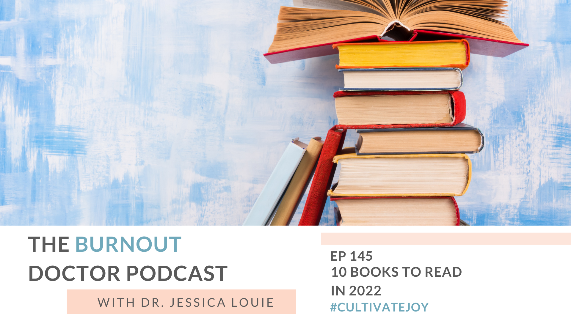 10 books to read in 2022. What to read in new year. FAT FIRE pharmacist books. Kakeibo method books. Dr. Jessica Louie. The Burnout Doctor Podcast.