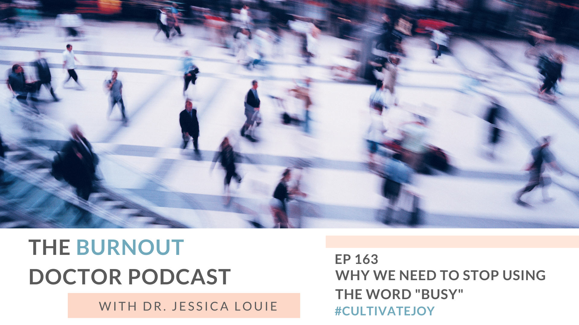 Why we need to stop using the word busy in our language each day. Healthcare burnout. Dr. Jessica Louie. The Burnout Doctor.