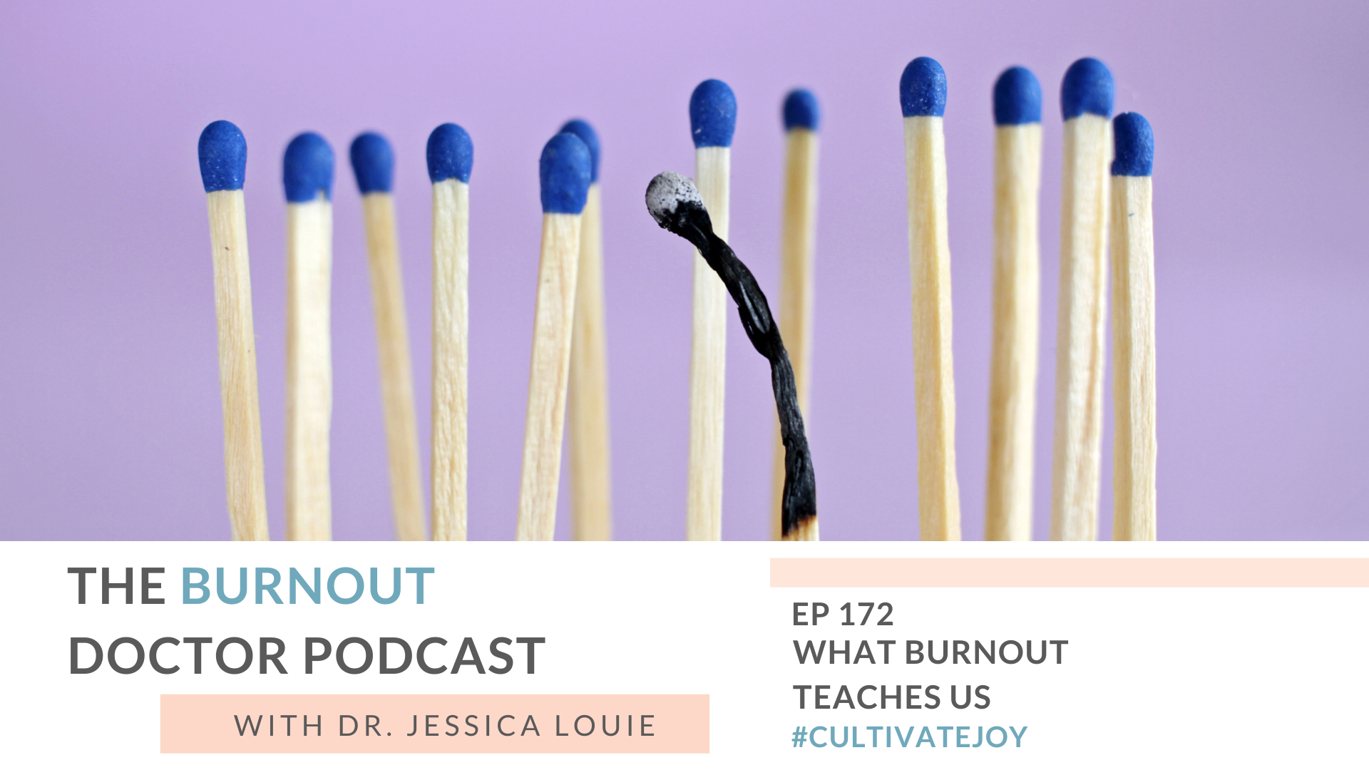 4 things burnout teaches us. Pharmacist burnout. The Burnout Doctor Podcast. Dr. Jessica Louie